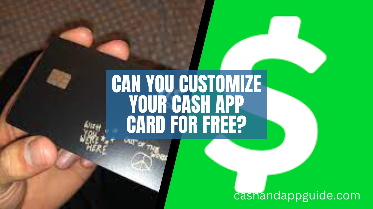 Can You Customize Your Cash App Card for Free