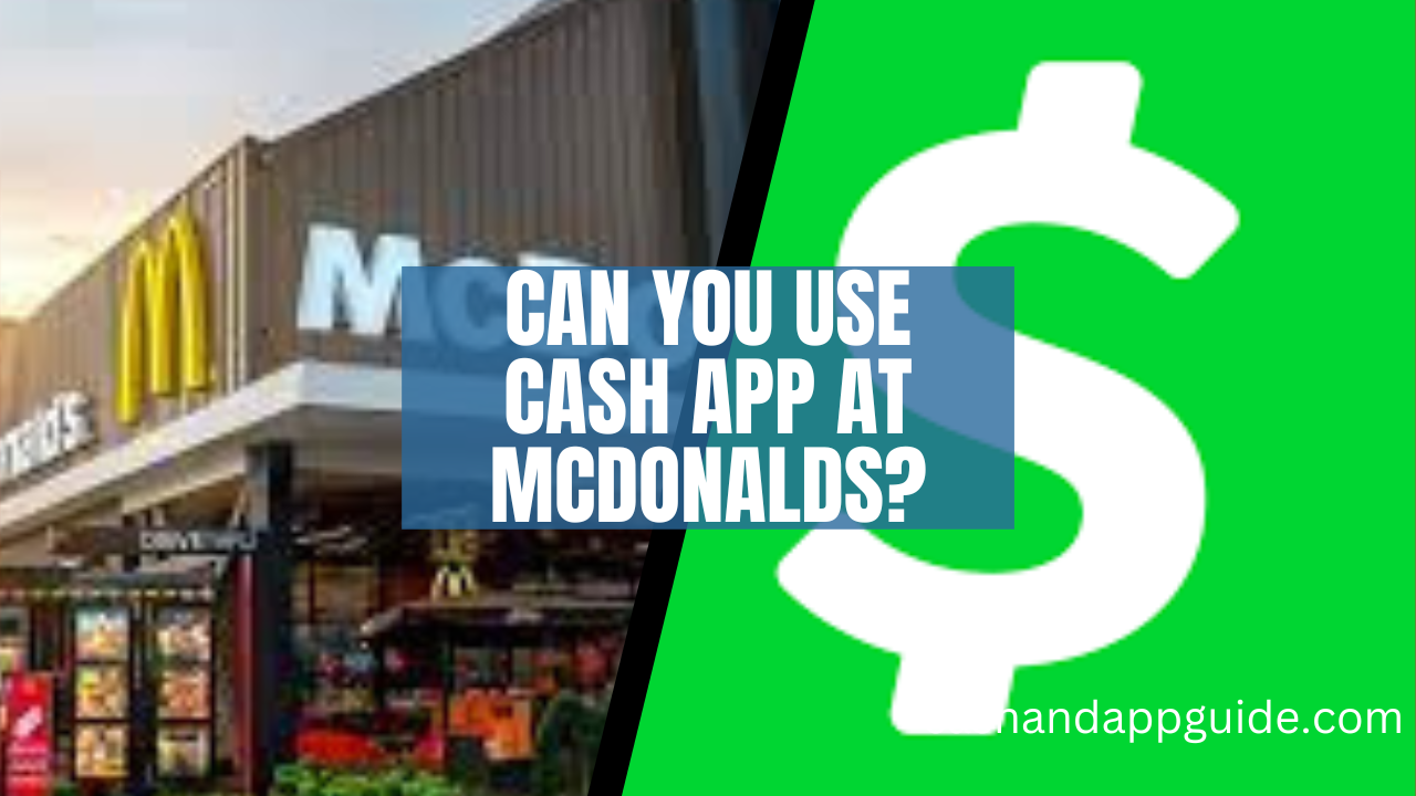 Can You Use Cash App at McDonalds