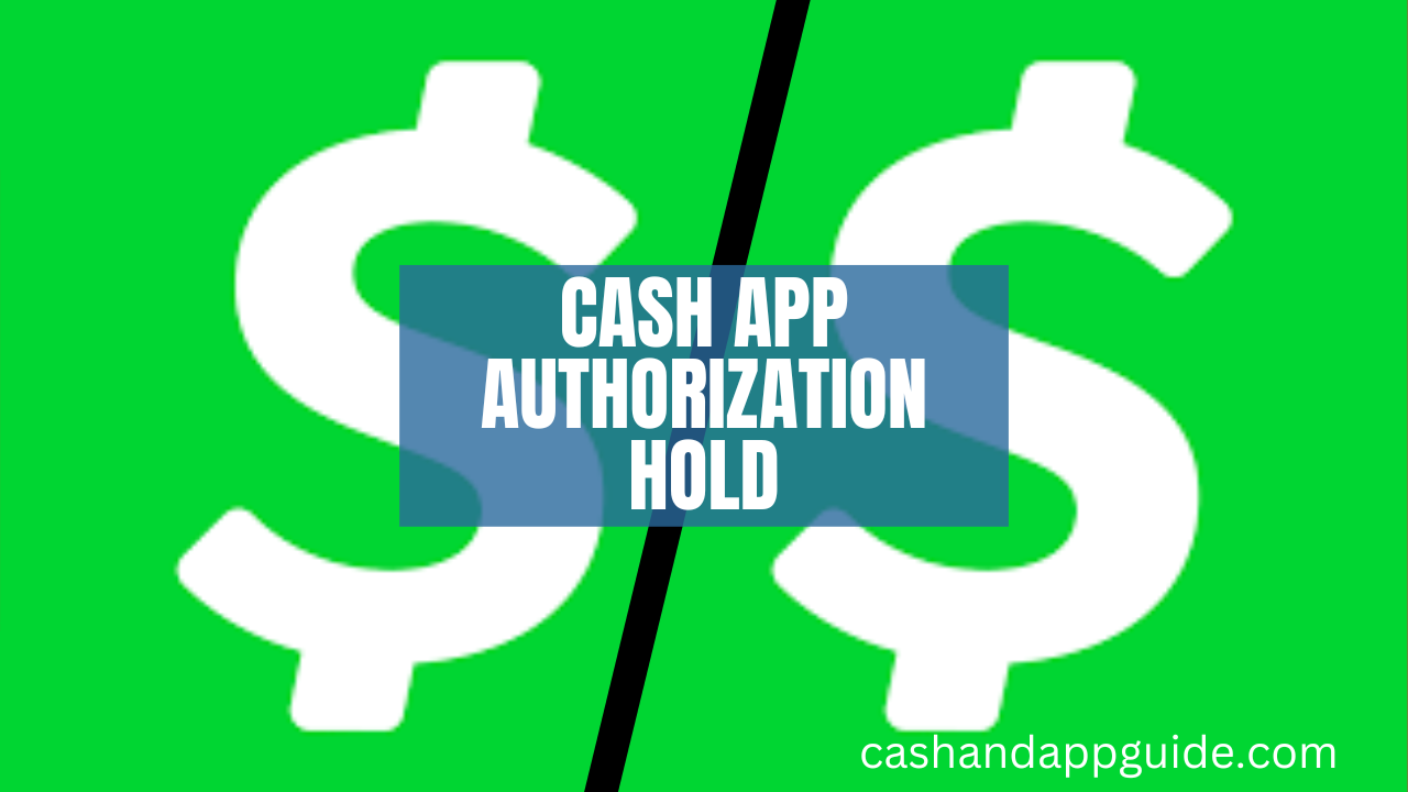 Cash App Authorization Hold