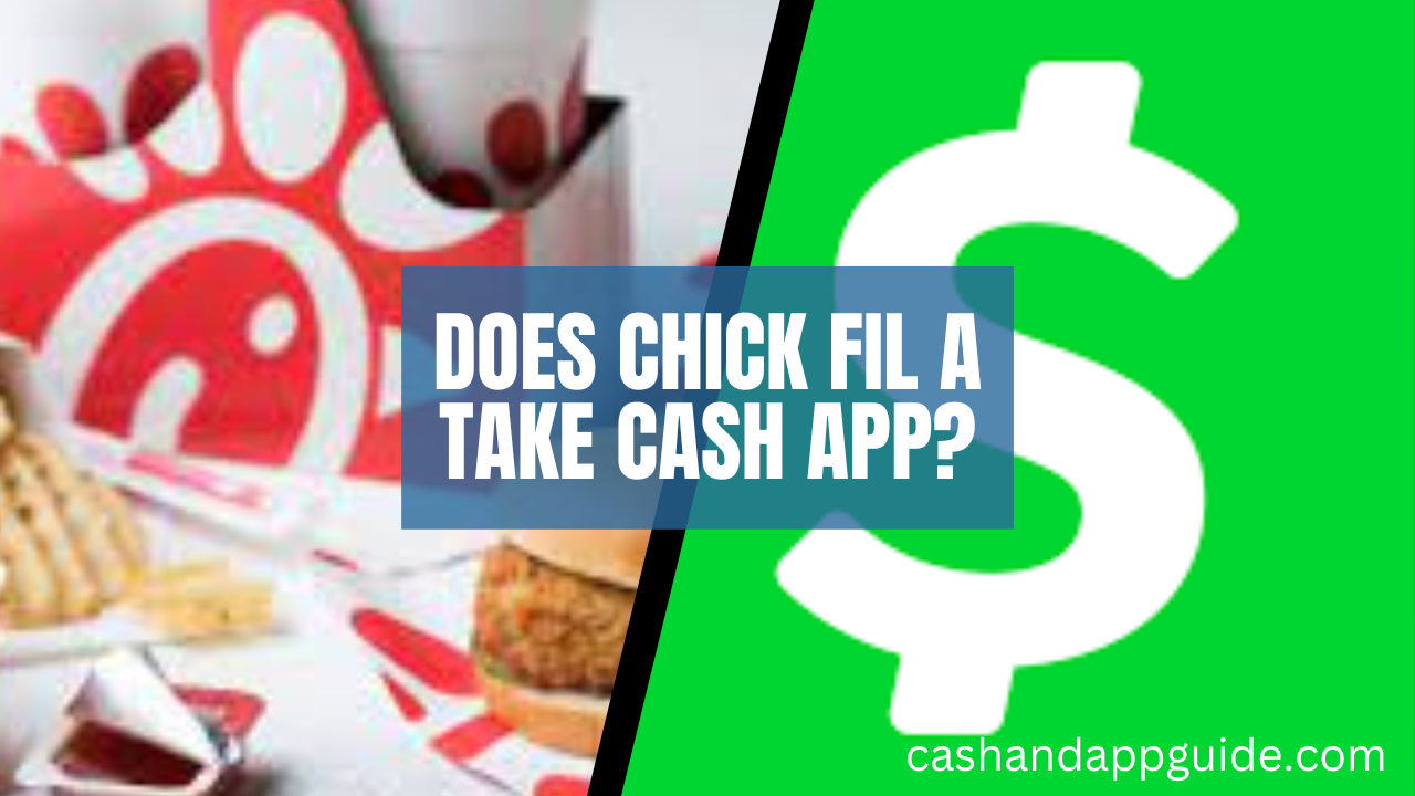 Does Chick Fil A Take Cash App