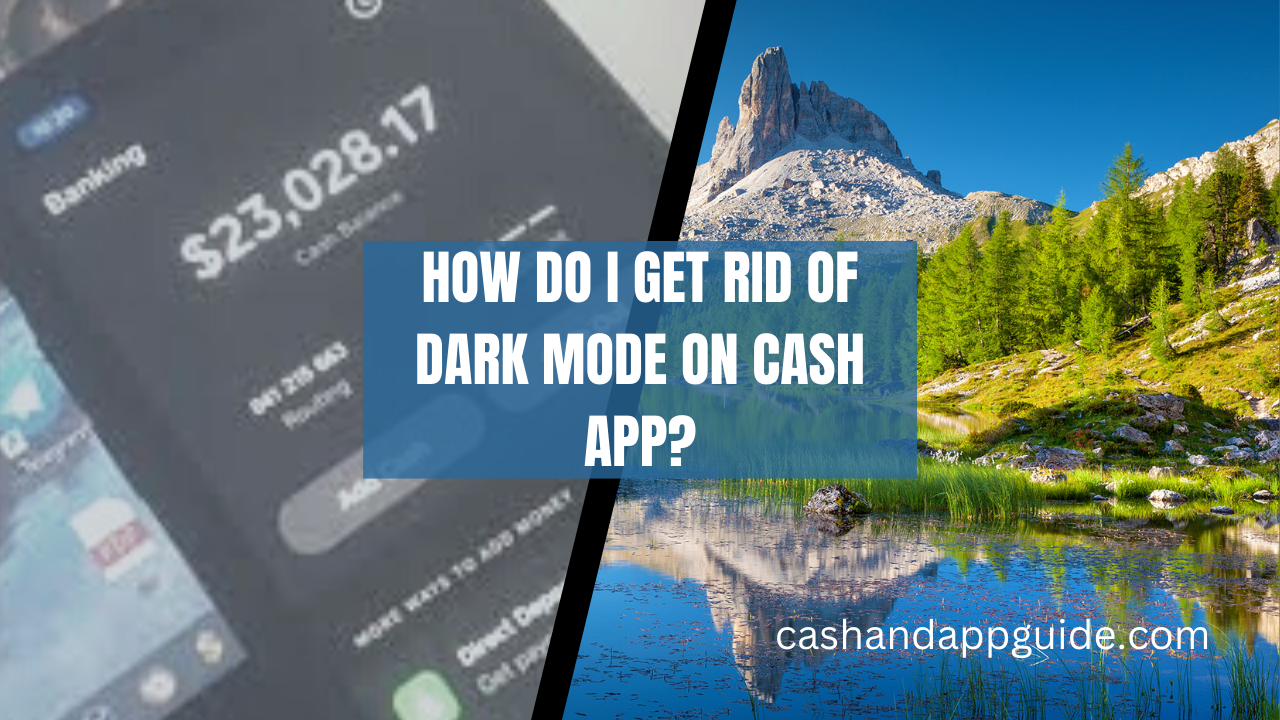 How Do I Get Rid of Dark Mode on Cash App