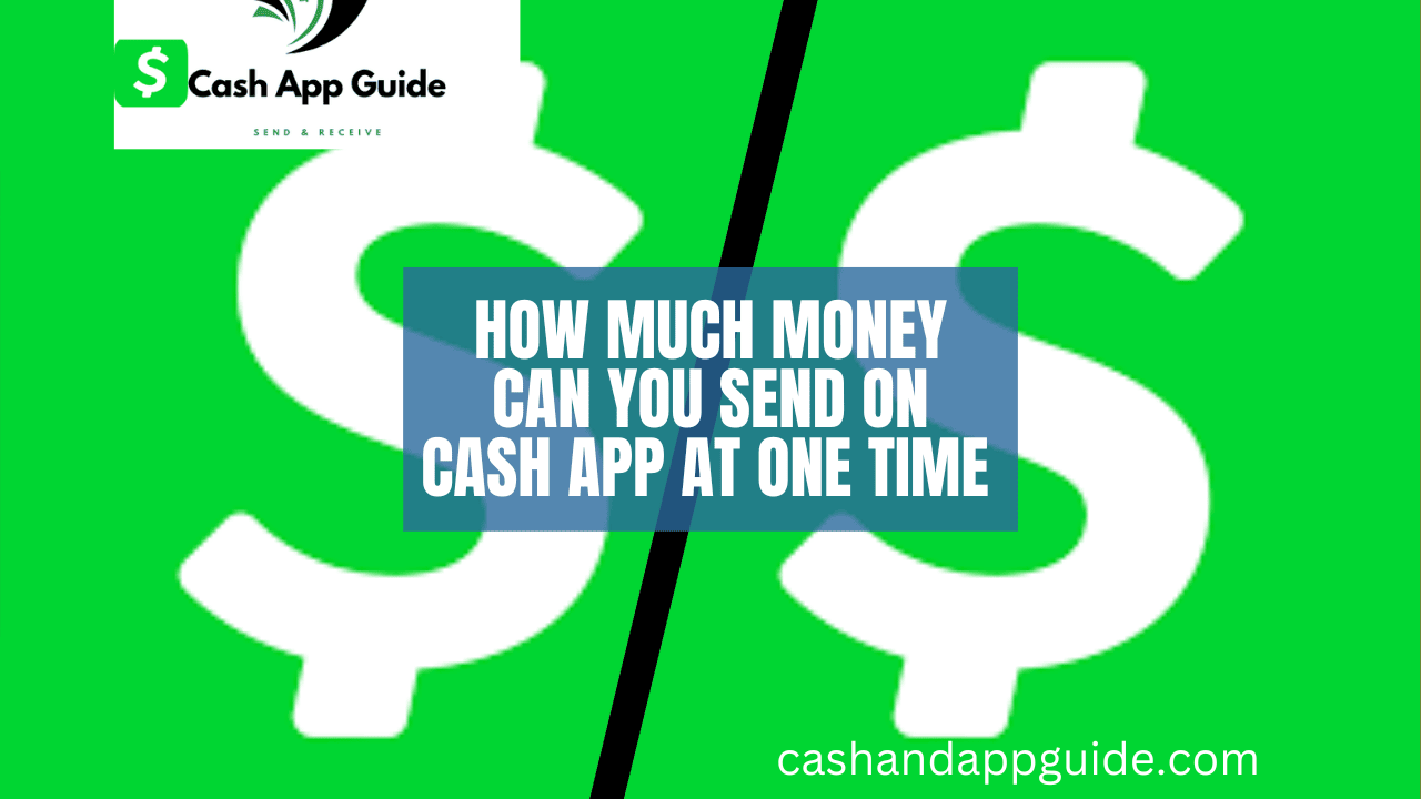 How Much Money Can You Send On Cash App At One Time 