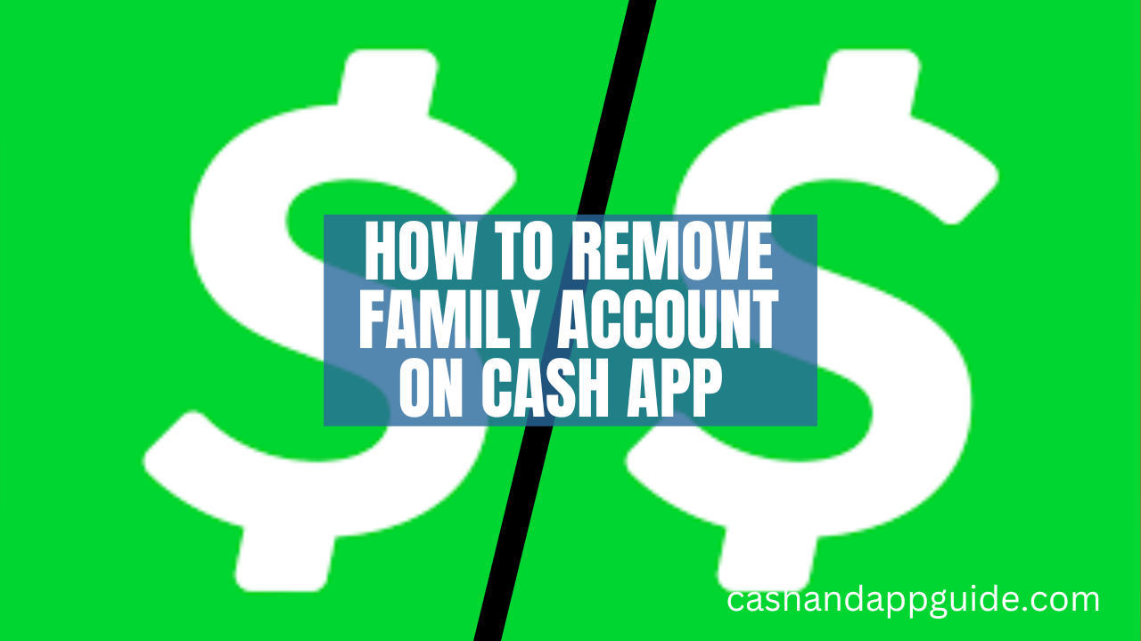 How To Remove Family Account on Cash App 