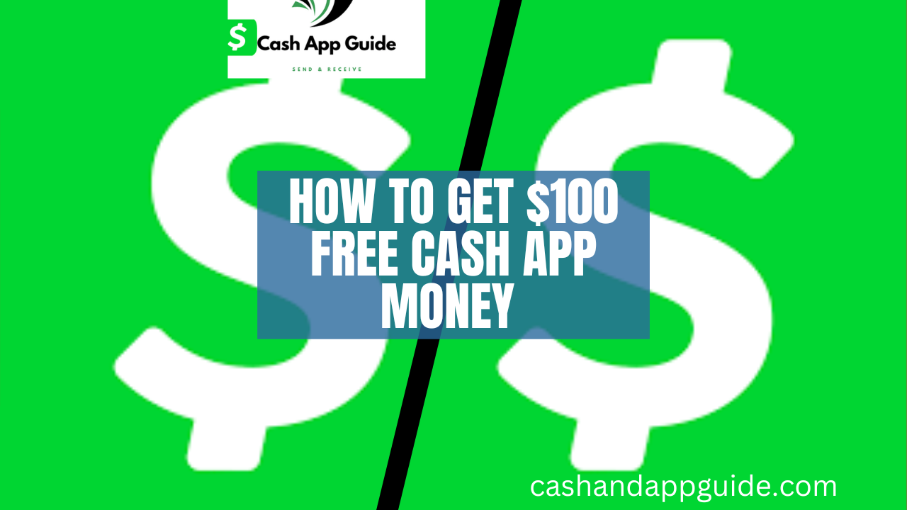 How to Get $100 Free Cash App Money 