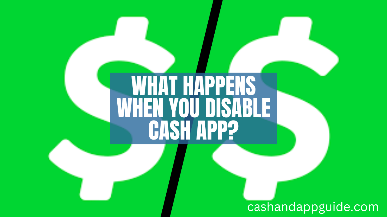 What Happens When You Disable Cash App