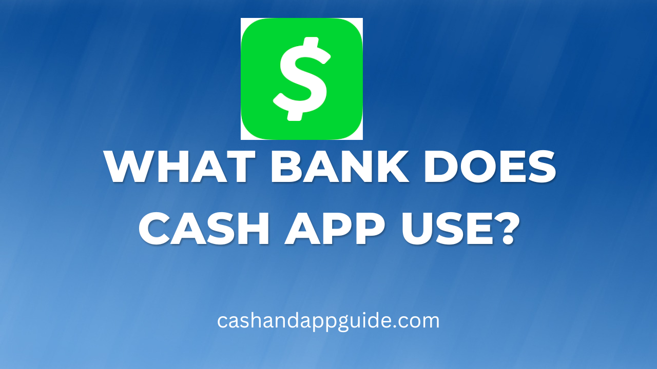 What Bank Does Cash App Use