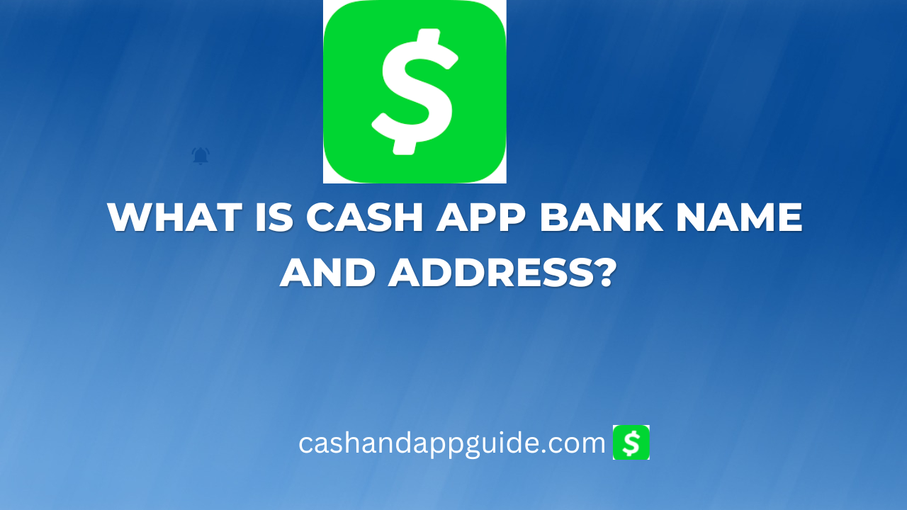 What Is Cash App Bank Name And Address