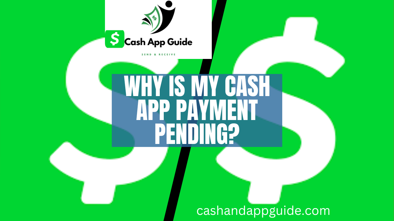 Why Is My Cash App Payment Pending