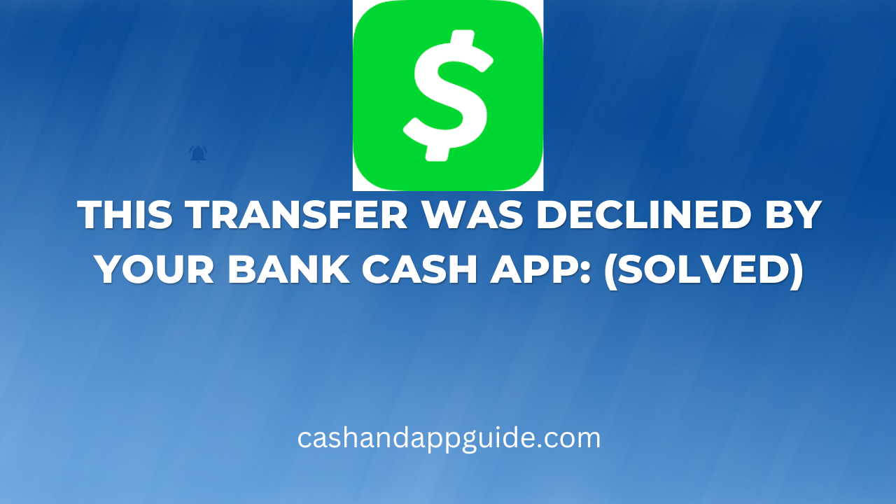 This Transfer Was Declined By Your Bank Cash App