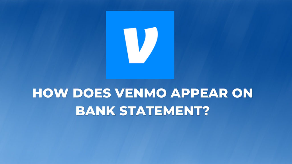 how-does-venmo-appear-on-bank-statement-mybankgeek