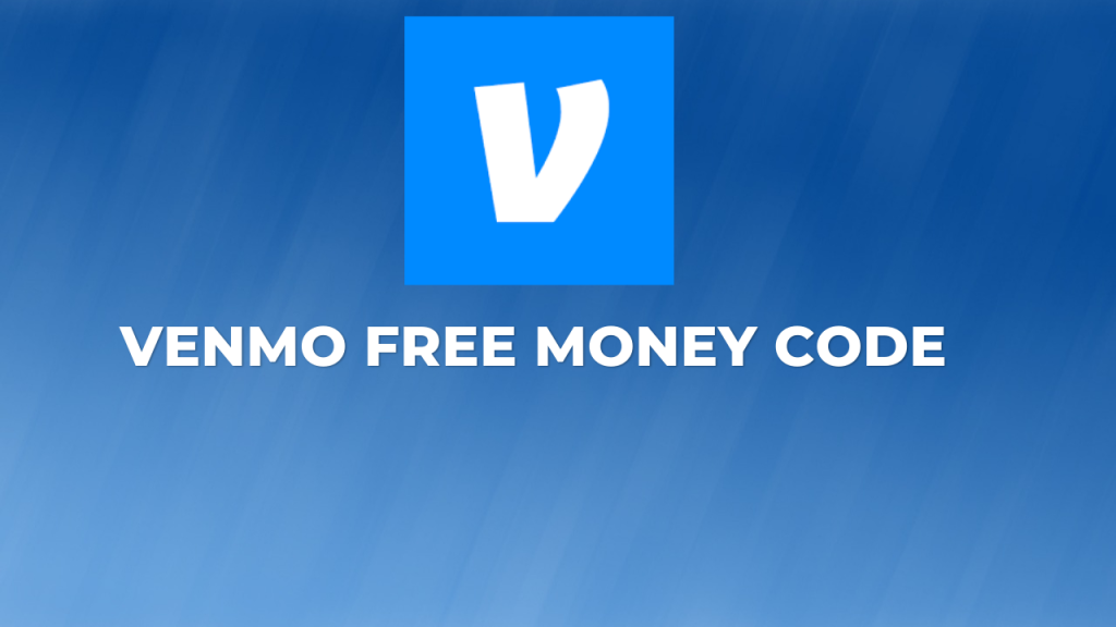 Venmo Free Money Code - MyBankGeek