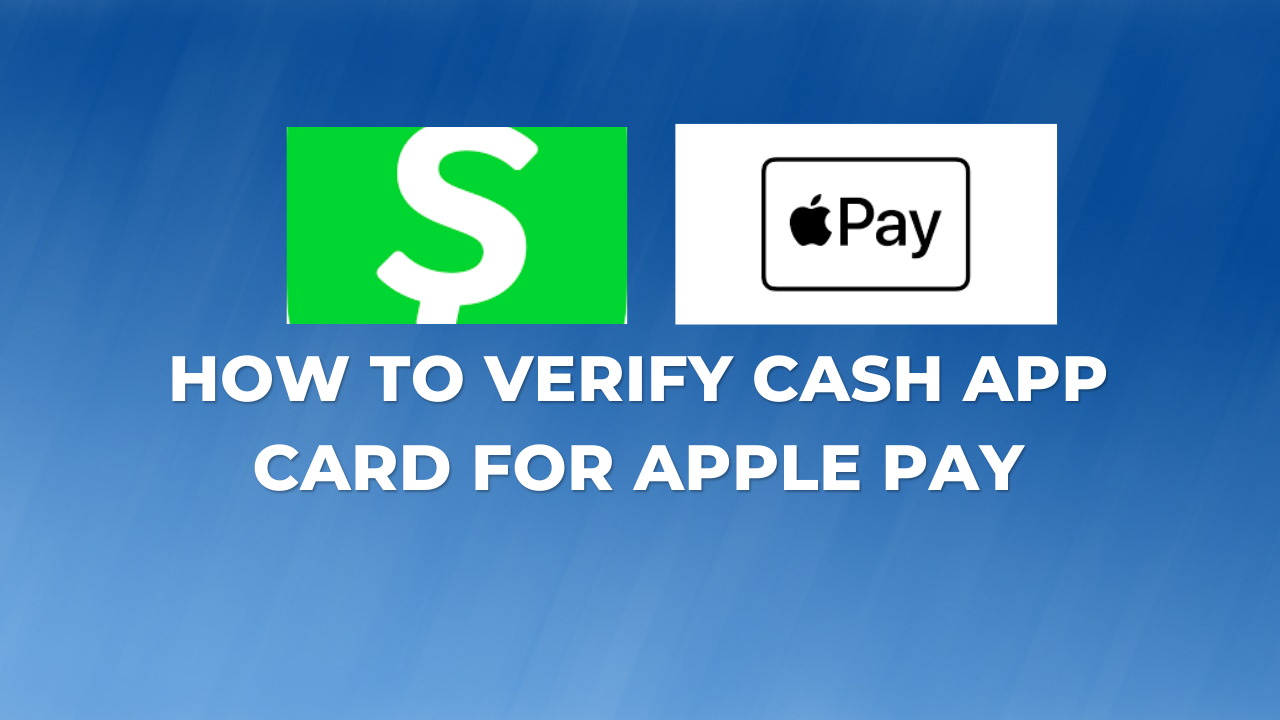 how-to-verify-cash-app-card-for-apple-pay-mybankgeek