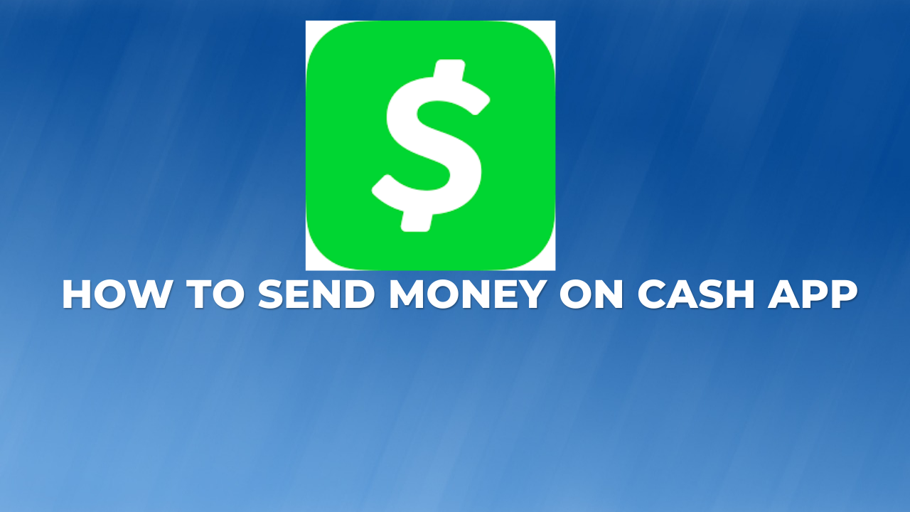 How to Send Money On Cash App 