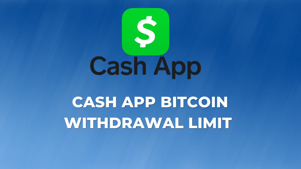 Cash App Bitcoin Withdrawal Limit 