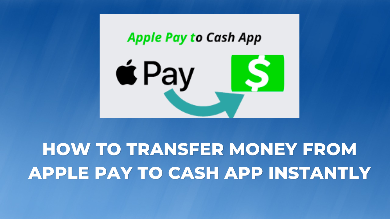 How To Transfer Money From Apple Pay To Cash App Instantly