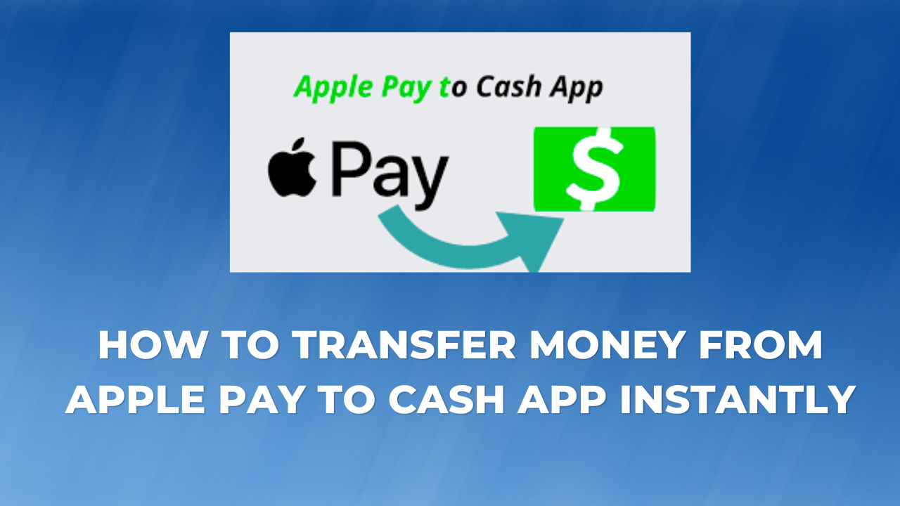 how-to-transfer-money-from-apple-pay-to-cash-app-instantly-mybankgeek