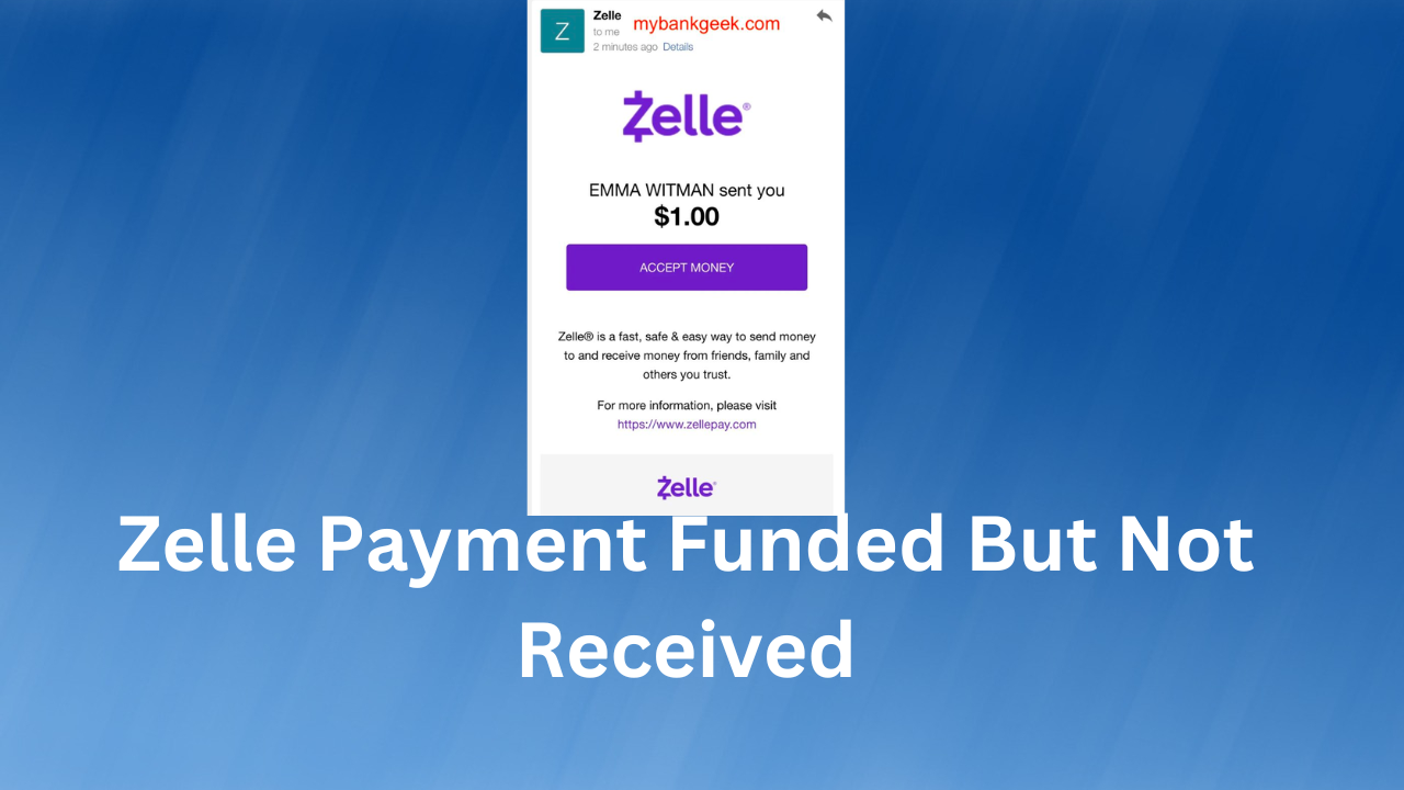 Zelle Payment Funded But Not Received