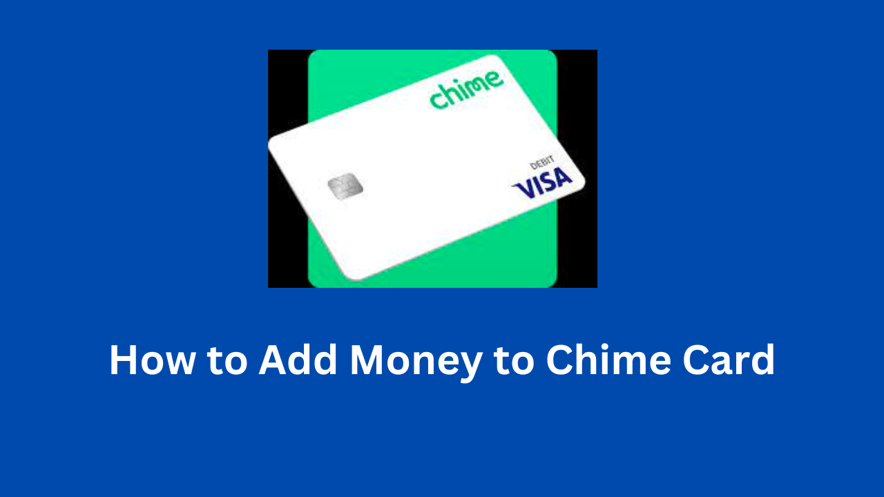 How to Add Money to Chime Card