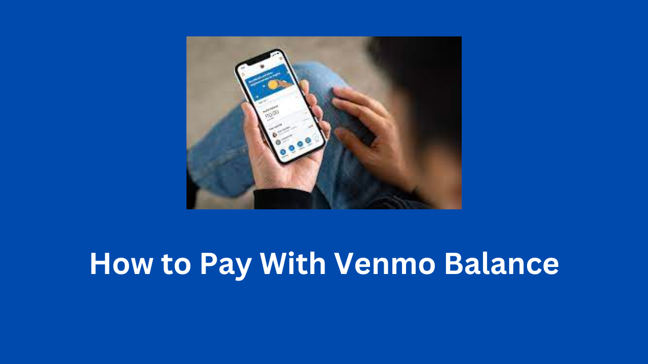 How to Pay With Venmo Balance